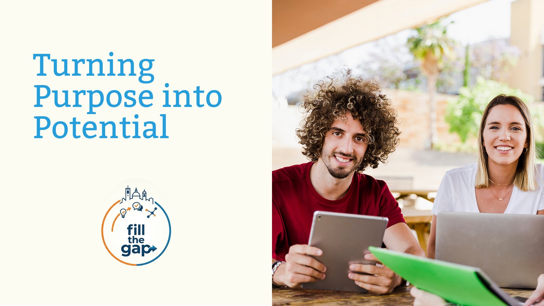 Fill the Gap: turning purpose into potential